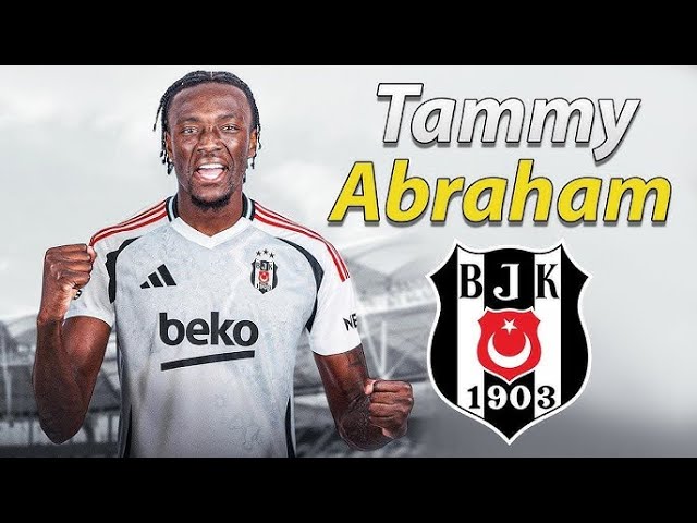 Tammy Abraham Besiktas transfer
